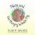 Nana and the Hungry Whistle-Pig