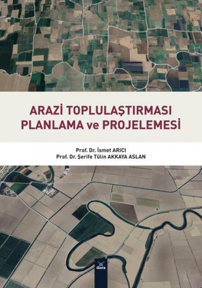Arazi Toplulastirmasi Planlama Ve Projelemesi