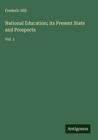 National Education; its Present State and Prospects