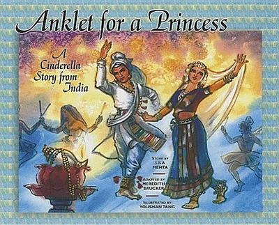 Anklet for a Princess: A Cinderella Story from India