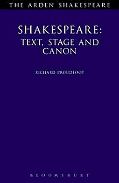 Shakespeare: Text, Stage & Canon