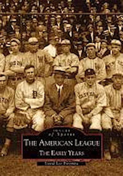 The American League; The Early Years 1901-1920