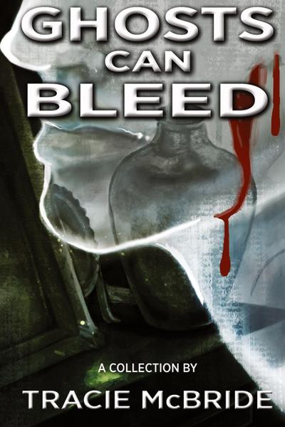 Ghosts Can Bleed