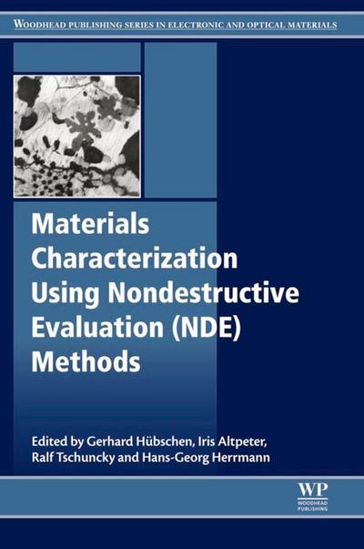 Materials Characterization Using Nondestructive Evaluation (NDE) Methods