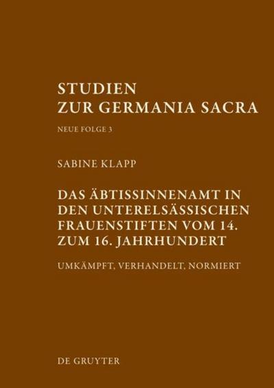 Das Äbtissinnenamt in den unterelsässischen Frauenstiften vom 14.bis zum 16.Jahrhundert