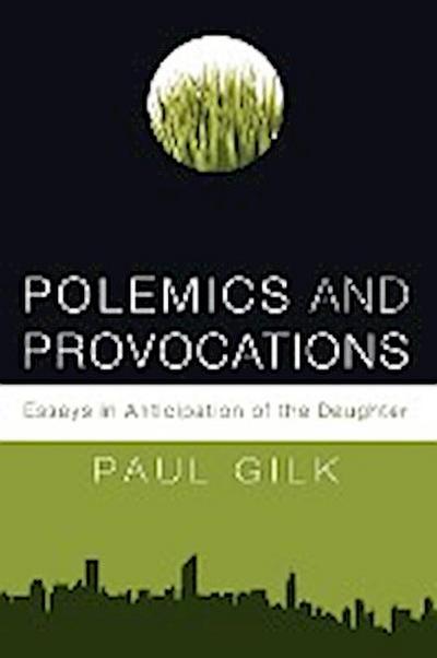 Polemics and Provocations