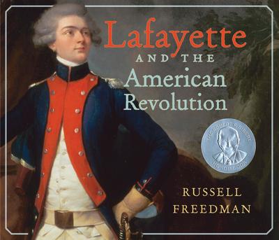 Freedman, R: Lafayette and the American Revolution