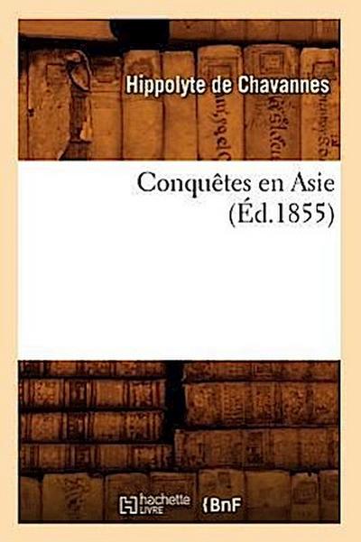 Conquêtes En Asie (Éd.1855)