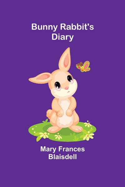 Bunny Rabbit’s Diary