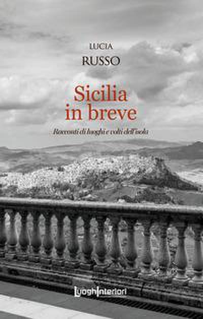 Sicilia in breve. Racconti di luoghi e volti dell’isola