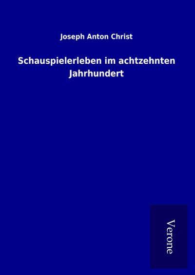 Schauspielerleben im achtzehnten Jahrhundert