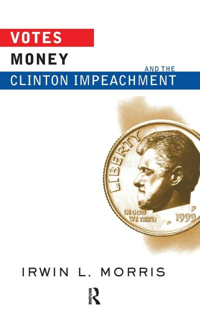 Votes, Money, And The Clinton Impeachment