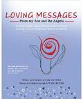 Loving Messages From My Son And The Angels