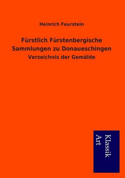 Fürstlich Fürstenbergische Sammlungen zu Donaueschingen