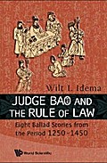 Judge Bao And The Rule Of Law: Eight Ballad-stories From The Period 1250-1450