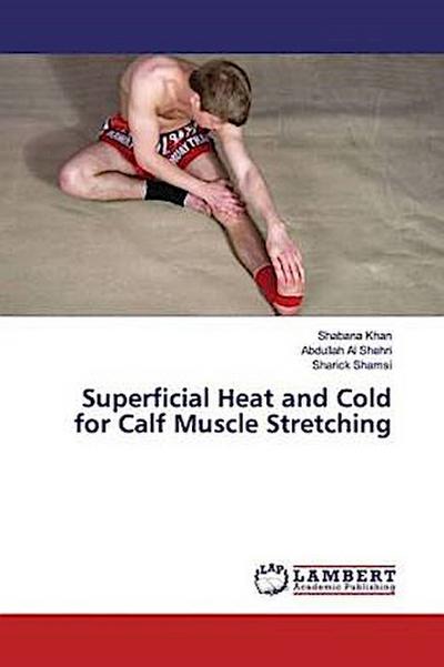 Superficial Heat and Cold for Calf Muscle Stretching