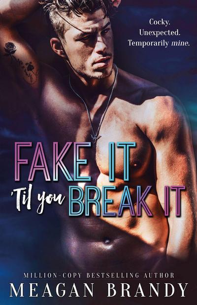 Fake It ’Til You Break It