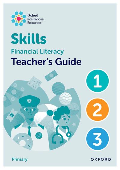 Oxford International Skills: Financial Literacy: Teacher’s Guide 1-3