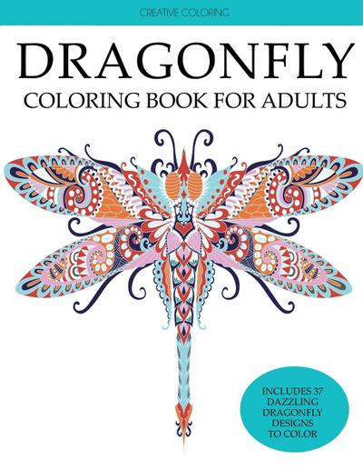 Creative Coloring: Dragonfly Coloring Book for Adults