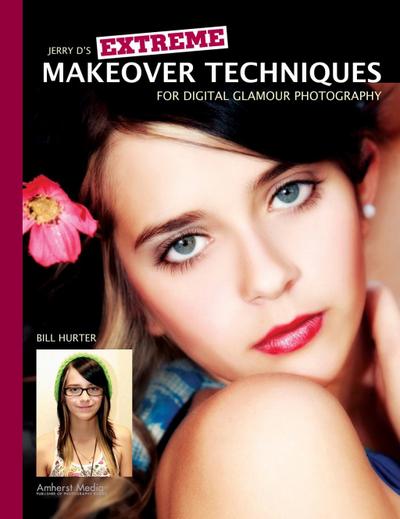Jerry D’s Extreme Makeover Techniques for Digital Glamour Photography
