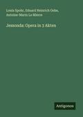 Jessonda: Opera in 3 Akten