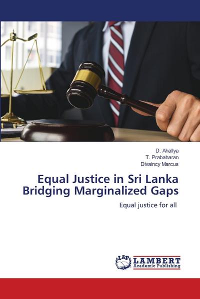 Equal Justice in Sri Lanka Bridging Marginalized Gaps