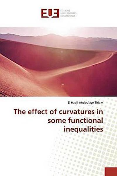 The effect of curvatures in some functional inequalities