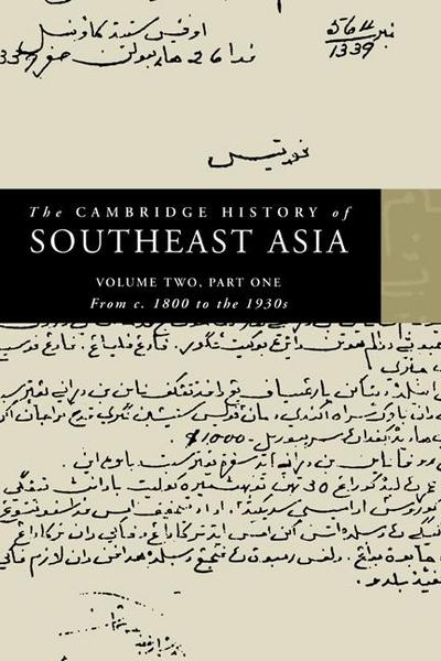 Cambridge History of Southeast Asia: Volume 2, Part 1, From c.1800 to the 1930s
