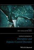 The Wiley Handbook of Disruptive and Impulse-Contr