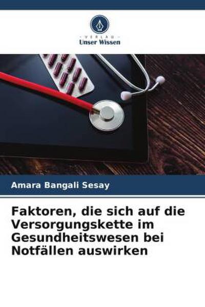 Faktoren, die sich auf die Versorgungskette im Gesundheitswesen bei Notfällen auswirken