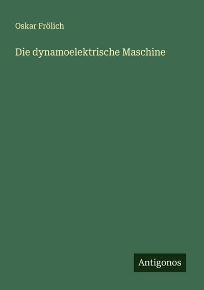 Die dynamoelektrische Maschine