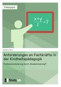 Anforderungen an Fachkräfte in der Kindheitspädago