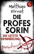 Die Professorin – Die letzte Erinnerung | Ein spannender Psychothriller
