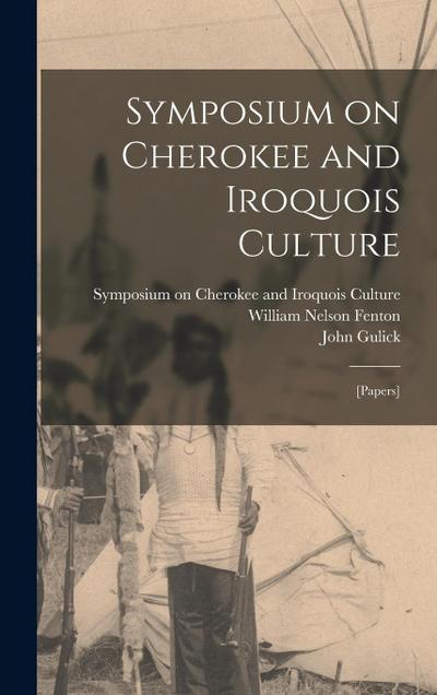 Symposium on Cherokee and Iroquois Culture; [papers]