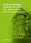 Die Braunschweiger Landeskirche in den 70er Jahren und ihr Bischof Gerhard Heintze