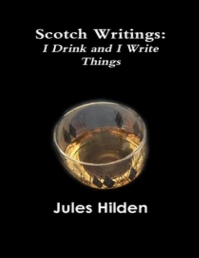 Scotch Writings: I Drink and I Write Things