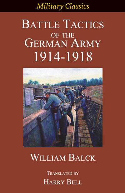 Battle Tactics of the German Army 1914-1918
