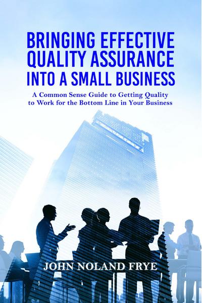 Bringing Effective Quality Assurance Into A Small Business