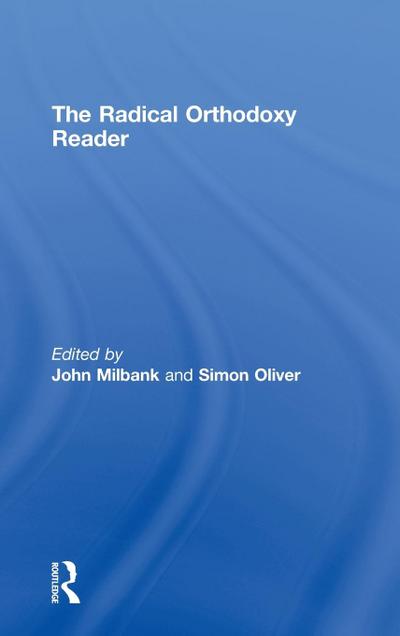 The Radical Orthodoxy Reader