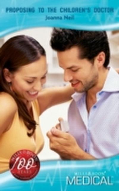 Proposing to the Children’s Doctor (Mills & Boon Medical)