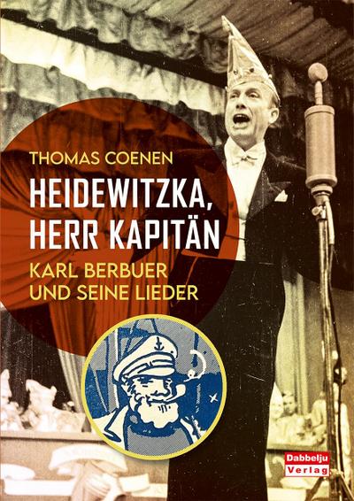 Heidewitzka, Herr Kapitän - Karl Berbuer und seine Lieder