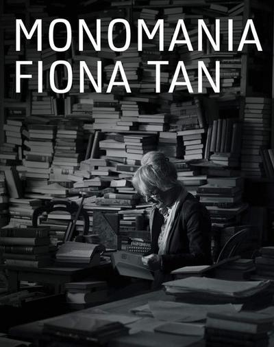 Fiona Tan: Monomania