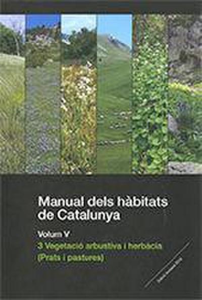 Manual dels h?bitats de Catalunya. Volum V. 3 vegetaci arbu