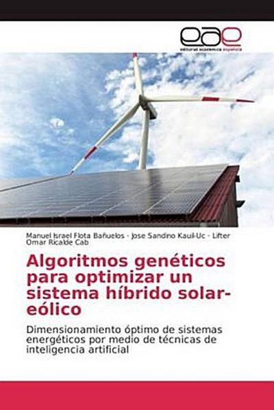 Algoritmos genéticos para optimizar un sistema híbrido solar-eólico