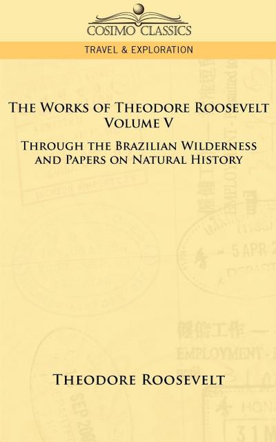 The Works of Theodore Roosevelt - Volume V