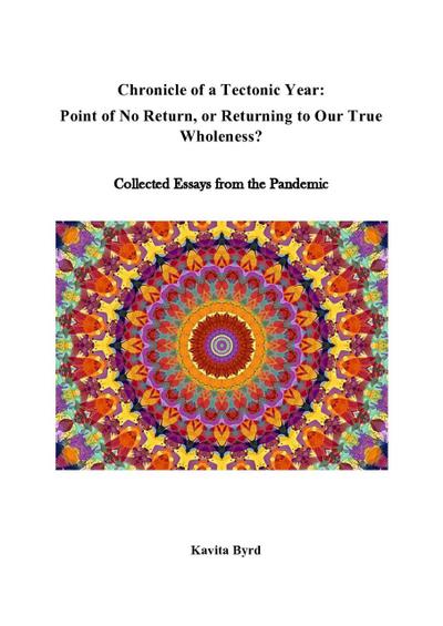 Chronicle of a Tectonic Year: Point of No Return, Or Returning to Our True Wholeness?