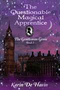 The Questionable Magical Apprentice : A Victorian Historical Genie Fantasy (The Genie and the Lady Apprentice Series, #2)