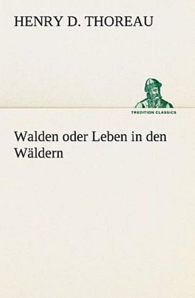 Walden oder Leben in den Wäldern