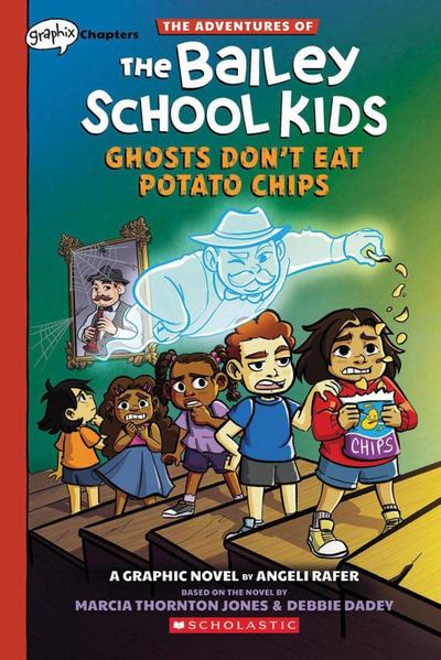 Ghosts Don’t Eat Potato Chips: A Graphix Chapters Book (the Adventures of the Bailey School Kids #3)
