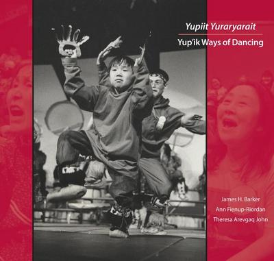 Yupiit Yuraryarait: Yup’ik Ways of Dancing
